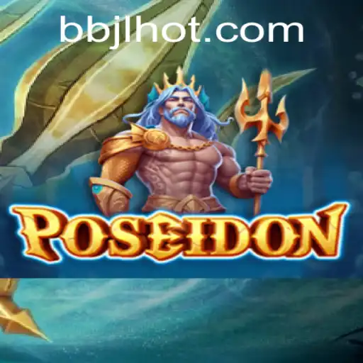 Dive into the World of Poseidon: An Exciting Gaming Experience by BBJL.COM