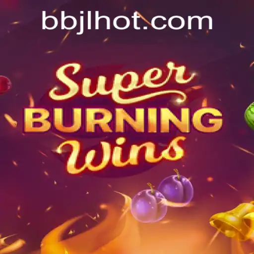 SuperBurningWins: A Thrilling Slot Experience with BBJL.COM